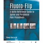 Fluoro-Flip: Quick Reference Guide to Spinal and Peripheral Pain Procedures - Medical Textbook