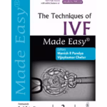 Techniques of IVF Made Easy - Clinical Guide