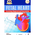 Fetal Heart: Screening, Diagnosis, and Intervention - Medical Textbook
