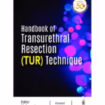 Handbook of Transurethral Resection (TUR) Techniques - Medical Reference