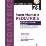 Recent Advances In Pediatrics: Special Volume 28- Child Nutrition In Practice