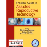 Practical Guide in Assisted Reproductive Technology - ISAR 2018 Academic Reference