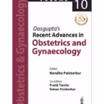 Dasgupta's Recent Advances in Obstetrics and Gynaecology - Volume 10 Clinical Guide