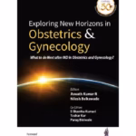 Exploring New Horizons in Obstetrics and Gynecology - Academic Reference for Postgraduate Students