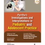 Partha'S Investigations And Interpretations In Pediatric And Adolescent Practice