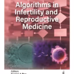 Algorithms in Infertility and Reproductive Medicine - Medical Textbook