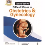 Donald School Difficult Cases in Obstetrics and Gynecology - Clinical Guide
