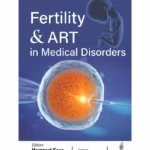 Fertility & ART in Medical Disorders - Clinical Guide