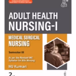 Adult Health Nursing-I (Medical Surgical Nursing)