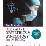 Tips and Tricks in Operative Obstetrics and Gynecology for MRCOG - Educational Reference