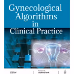 Gynecological Algorithms in Clinical Practice - Clinical Guide