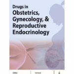 Drugs in Obstetrics, Gynecology & Reproductive Endocrinology - Medical Textbook
