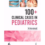 100+ Clinical Cases In Pediatrics