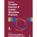 Manual of Ovulation Induction and Ovarian Stimulation Protocols - Clinical Guide