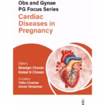 Obstetrics and Gynecology PG Focus Series: Cardiac Diseases in Pregnancy - Medical Textbook