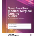 Clinical Record Book Medical Surgical Nursing For Gnm