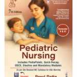 Pediatric Nursing (Includes Pedia Points, Quick Recap,Osce,Elective And Mandatory Modules)