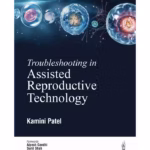 Troubleshooting in Assisted Reproductive Technology - Medical Textbook