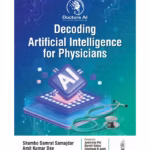 Decoding Artificial Intelligence For Physicians