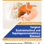 Practical Approach to Surgical Gastrointestinal and Hepatopancreatobiliary Diseases - Clinical Guide