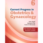 Current Progress in Obstetrics and Gynecology - Volume 6 Academic Reference