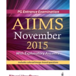 Aiims November 2015 :Pg Entrance Examination(With Explanatory Answers)