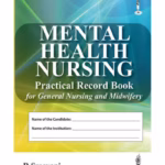 Mental Health Nursing Practical Record Book For General Nursing And Midwifery