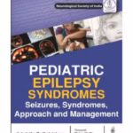 Pediatric Epilepsy Syndromes: Seizures, Syndromes, Approach and Management - Clinical Guide