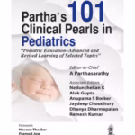 Partha'S 101 Clinical Pearls In Pediatrics"Pediatric Education-Advanced And Revised Learning Of Sele