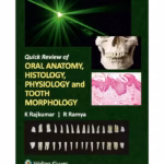 Quick Review of Oral Anatomy, Histology, Physiology and Tooth Morphology - 1st Edition
