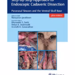 Step-by-Step Approach to Endoscopic Cadaveric Dissection - Clinical Guide