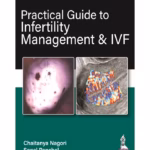 Practical Guide to Infertility Management & IVF - Medical Textbook