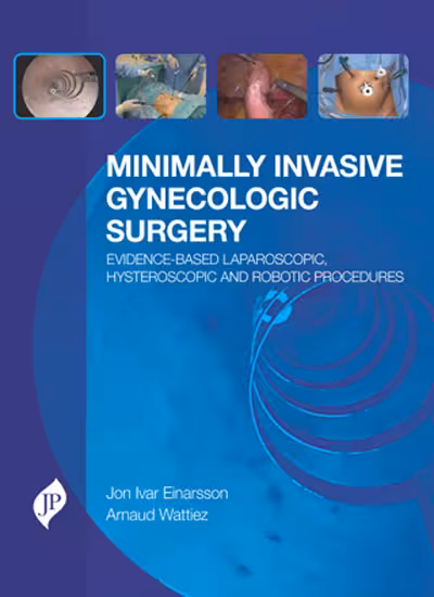 Minimally Invasive Gynecologic Surgery Evidence-Based Lap.Hyster. and Robotic Procedures - 1st Edition