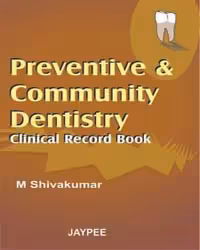 Preventive & Community Dentistry Clinical Record Book - 1st Edition