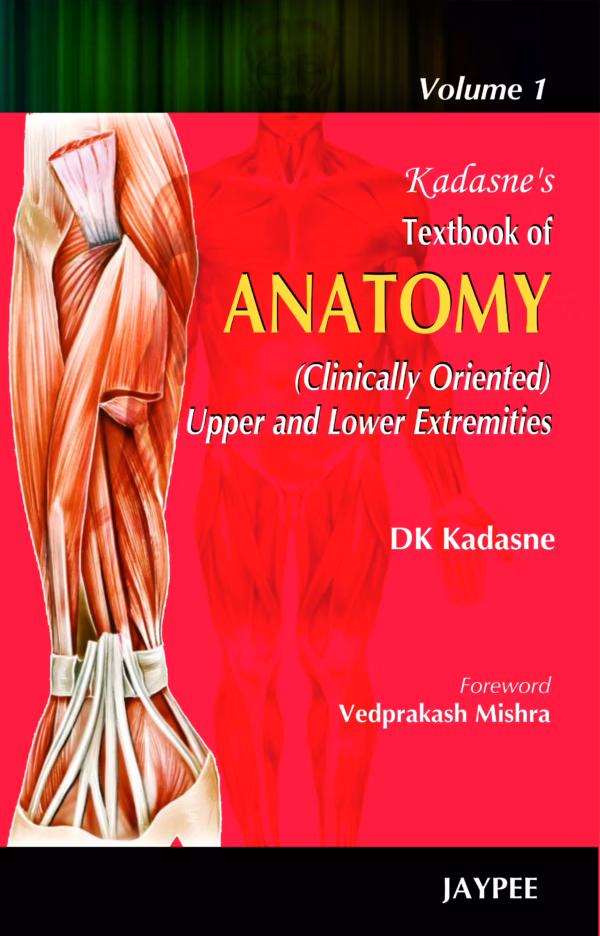 Kadasne'S T.B.Of Anatomy Vol.1 Upper and Lower Extremities - 1st Edition Reprint