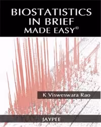Biostatistics in Brief Made Easy - 1st Edition Reprint
