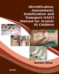 Identification, Assessment, Stabilization & Transport(IASt)Manual of Acutely I2 Children - 1st Edition