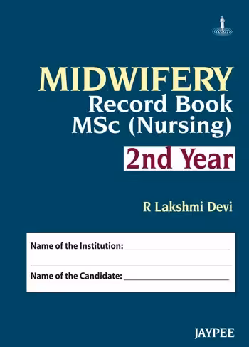 Midwifery Record Book Msc(Nursing) 2nd Year - 1st Edition