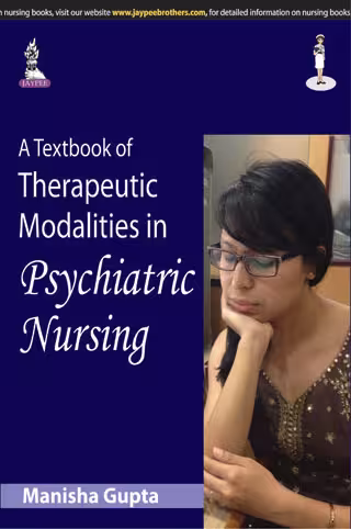 A Textbook of Therapeutic Modalities in Psychiatric Nursing - 1st Edition Reprint