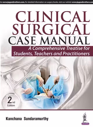 Clinical Surgical Case Manual:A Comprehensive Treatise for Students, Teachers and Practitioner - 2nd Edition