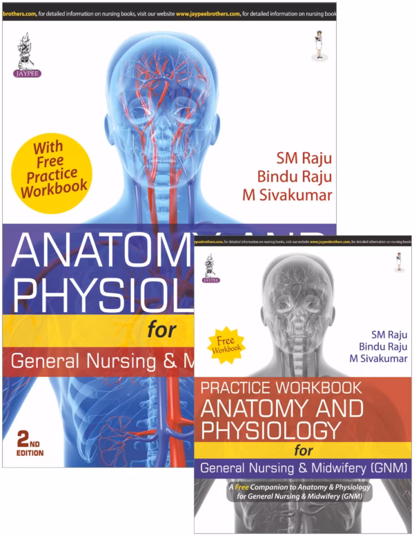 Anatomy & Physiology for General Nursing & Midwifery (Gnm) with Free Practice Work Book - 2nd Edition Reprint