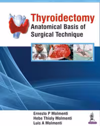 Thyroidectomy Anatomical Basis of Surgical Technique - 1st Edition