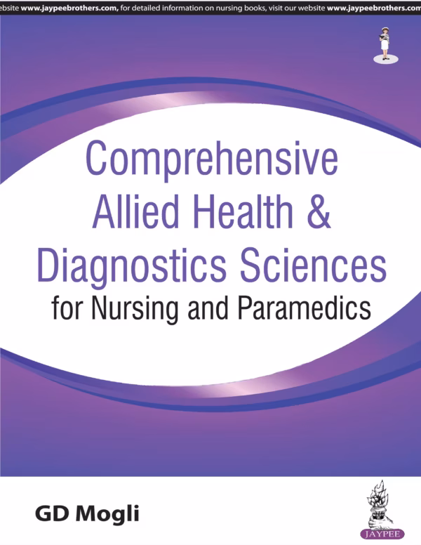 Comprehensive Allied Health & Diagnostics Sciences for Nursing and Paramedics - 1st Edition