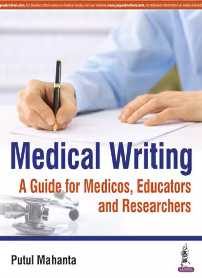 Medical Writing A Guide for Medicos, Educators and Researchers - 1st Edition Reprint