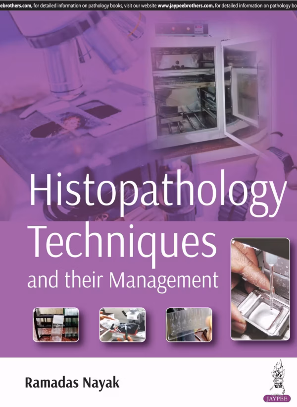 Histopathology Techniques and Its Management - 1st Edition Reprint