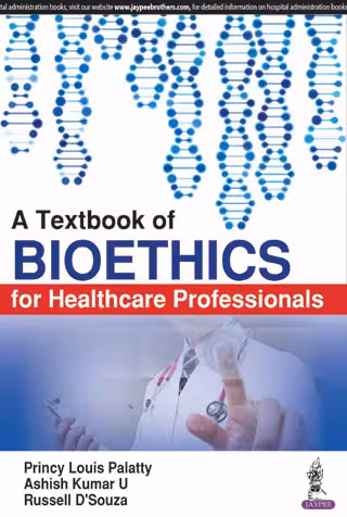A Textbook of Bioethics for Healthcare Professionals - 1st Edition Reprint