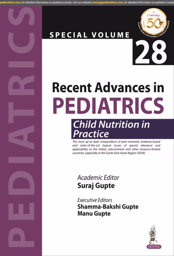 Recent Advances in Pediatrics: Special Volume 28- Child Nutrition in Practice - 1st Edition