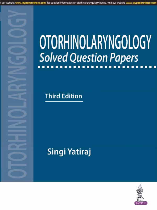 Otorhinolaryngology Solved Question Papers - Third Edition Reprint
