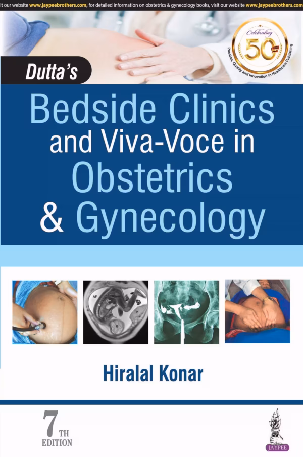 Dutta’S Bedside Clinics and Viva-Voce in Obstetrics & Gynecology - 7Th Edition Reprint