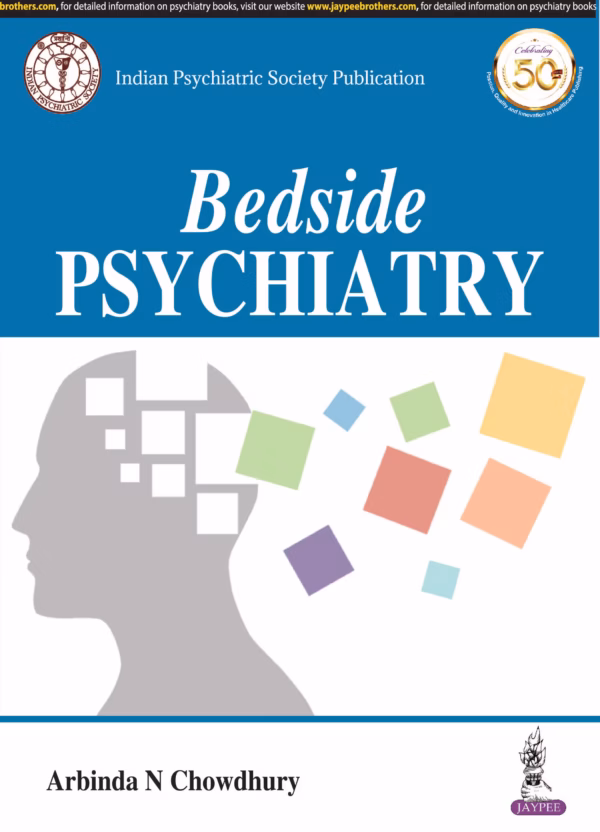 Bedside Psychiatry (Indian Psychiatric Society Publication) - 1st Edition Reprint